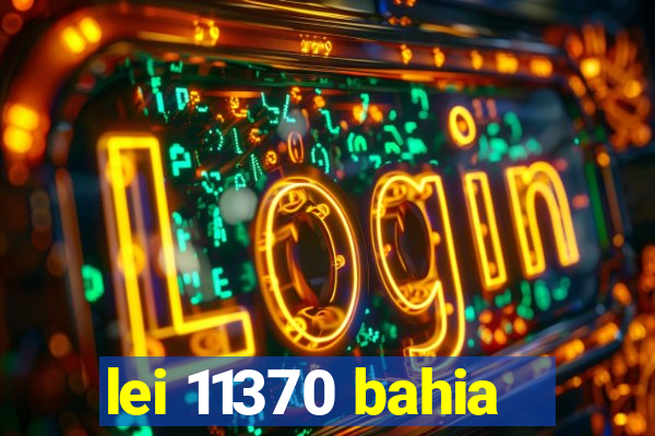 lei 11370 bahia