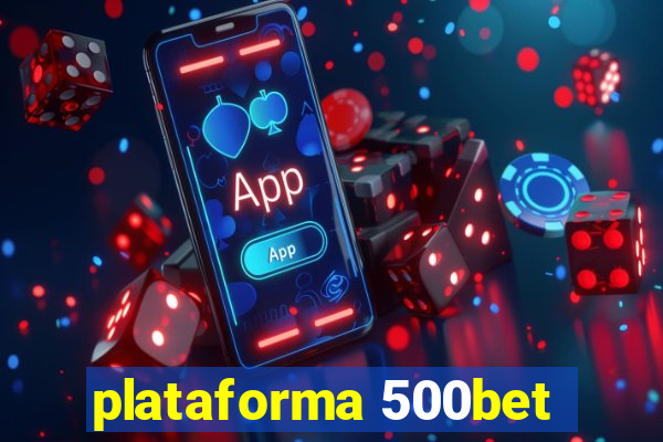 plataforma 500bet