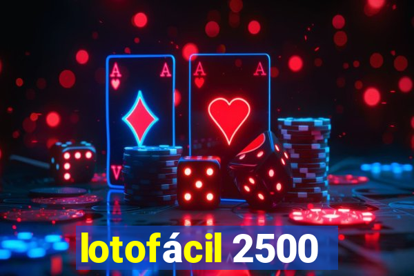 lotofácil 2500