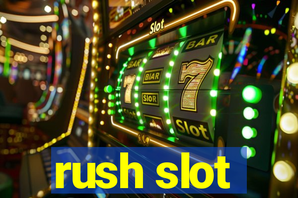 rush slot