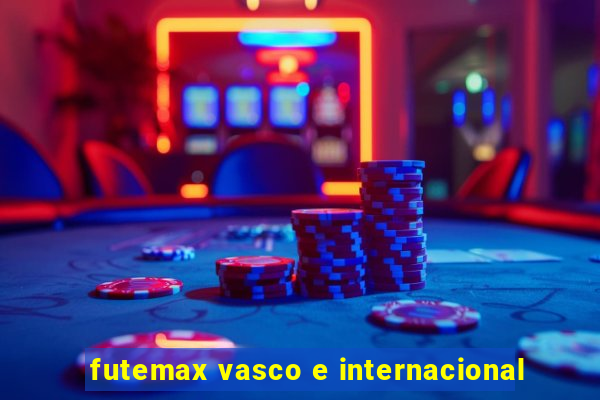 futemax vasco e internacional