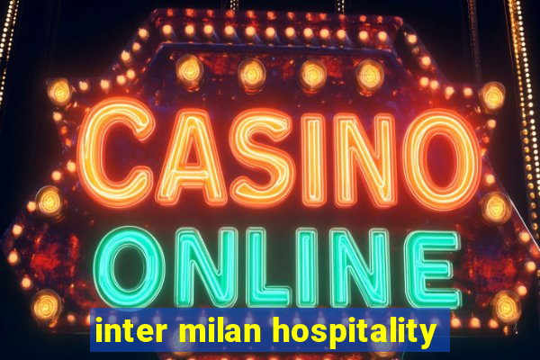 inter milan hospitality