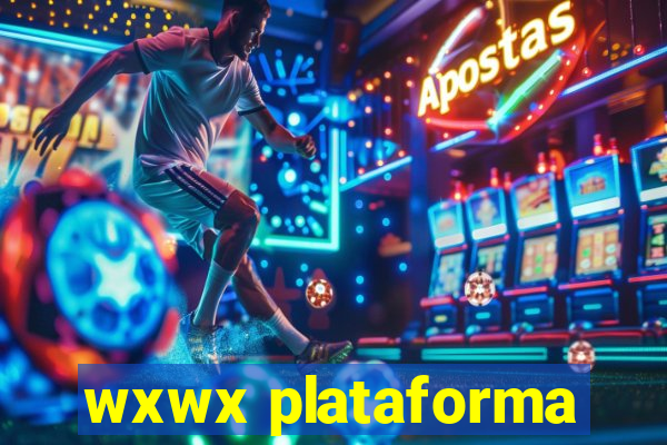 wxwx plataforma