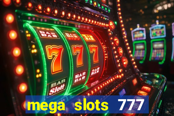 mega slots 777 casino dana