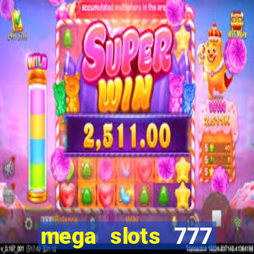 mega slots 777 casino dana