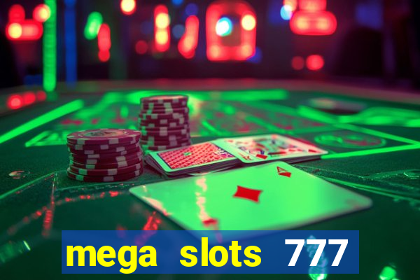 mega slots 777 casino dana