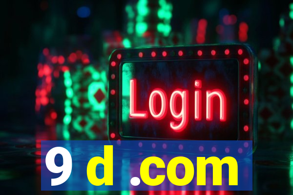 9 d .com