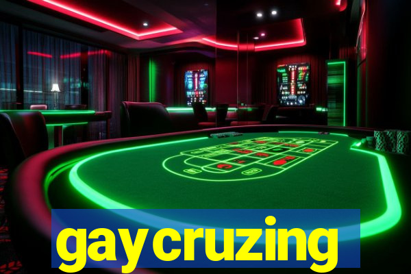 gaycruzing