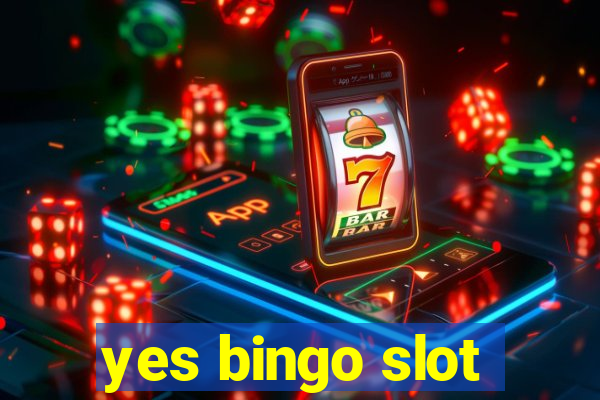 yes bingo slot