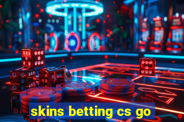 skins betting cs go