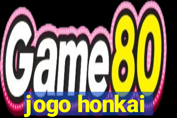 jogo honkai