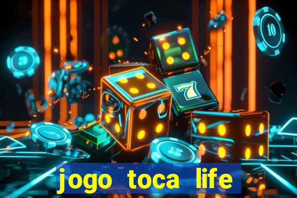 jogo toca life world gr谩tis