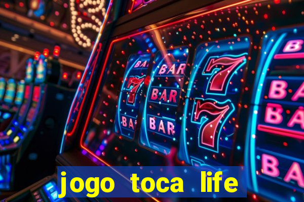 jogo toca life world gr谩tis