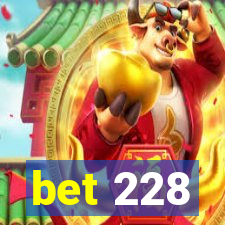 bet 228