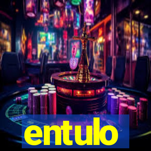 entulo