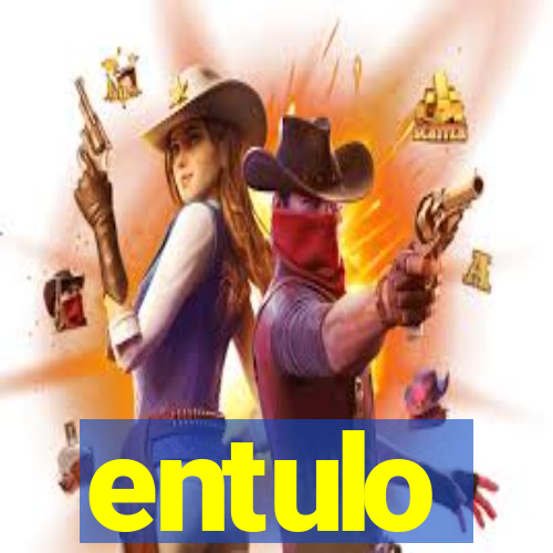 entulo