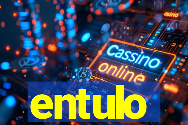 entulo