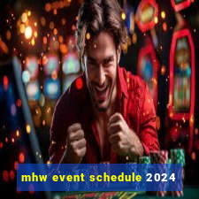 mhw event schedule 2024