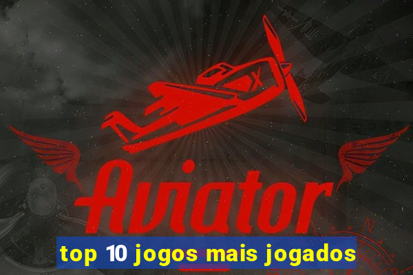 top 10 jogos mais jogados