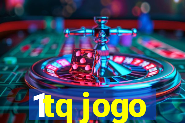 1tq jogo