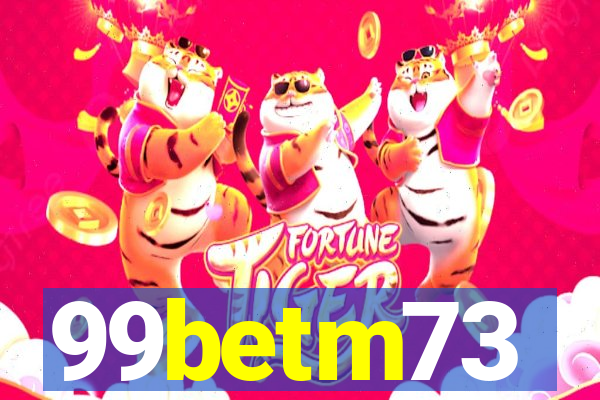 99betm73