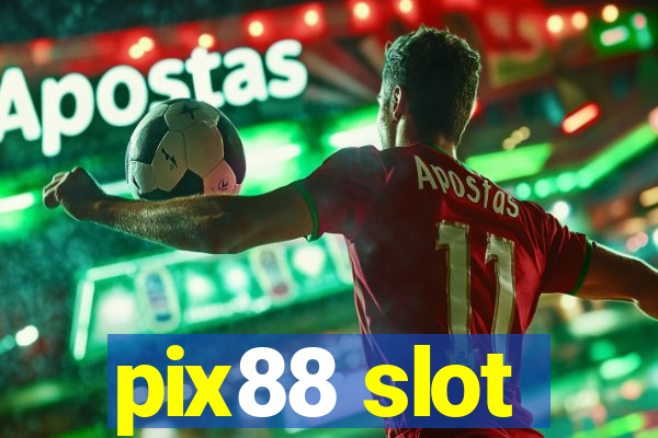 pix88 slot