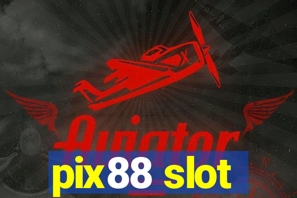 pix88 slot