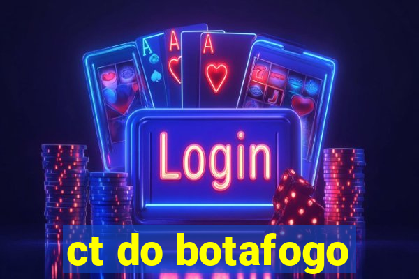 ct do botafogo