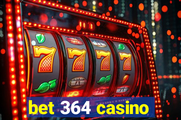 bet 364 casino