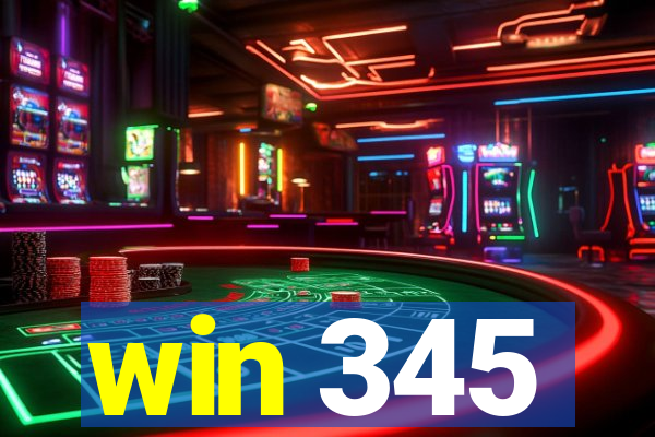 win 345