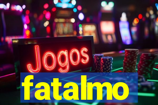 fatalmo