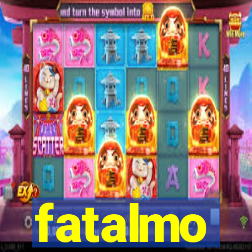 fatalmo