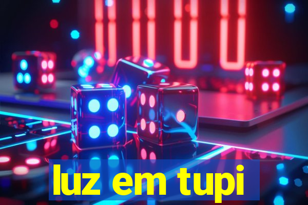 luz em tupi