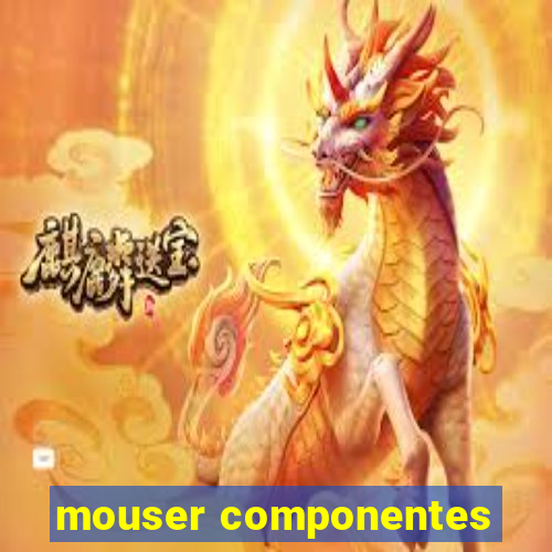 mouser componentes