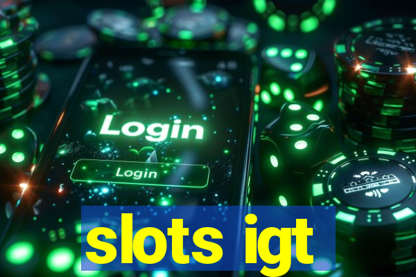 slots igt