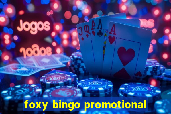 foxy bingo promotional