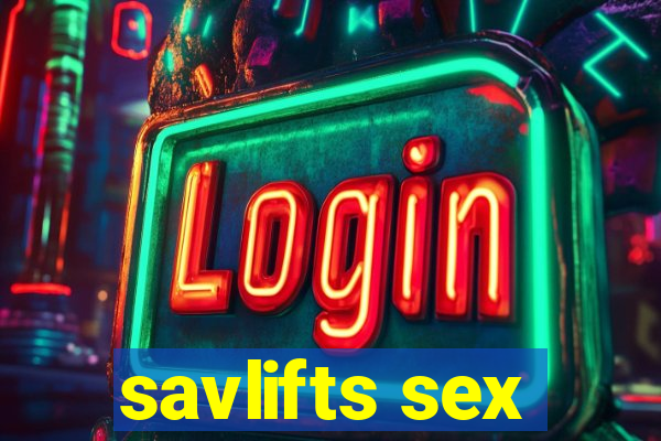 savlifts sex