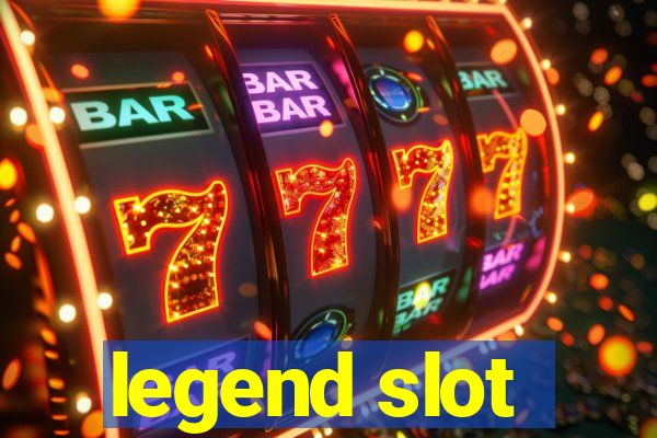 legend slot