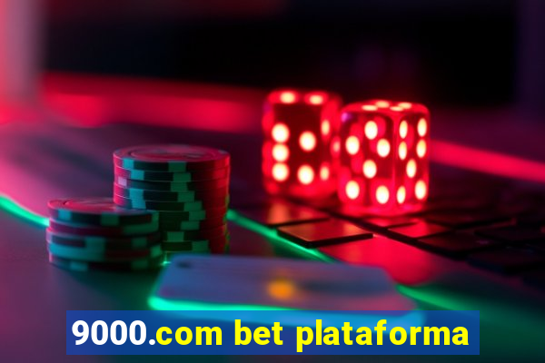 9000.com bet plataforma