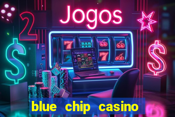 blue chip casino app download