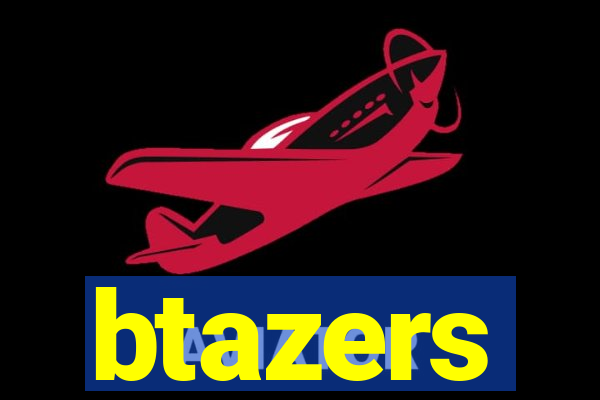 btazers