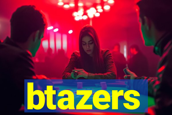 btazers