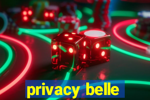 privacy belle