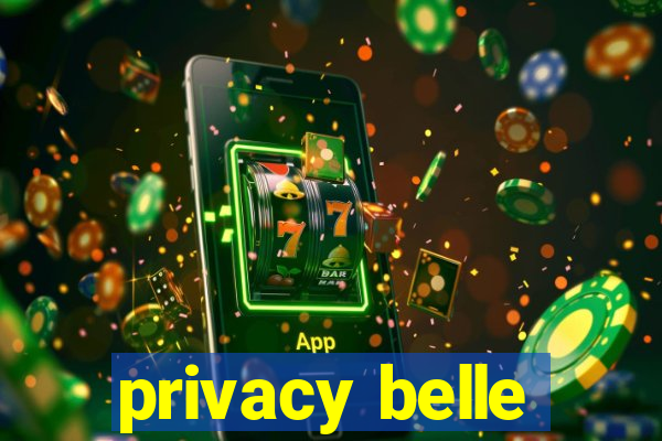 privacy belle