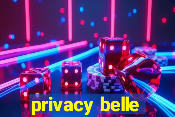 privacy belle