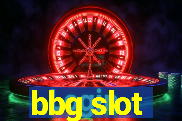 bbg slot