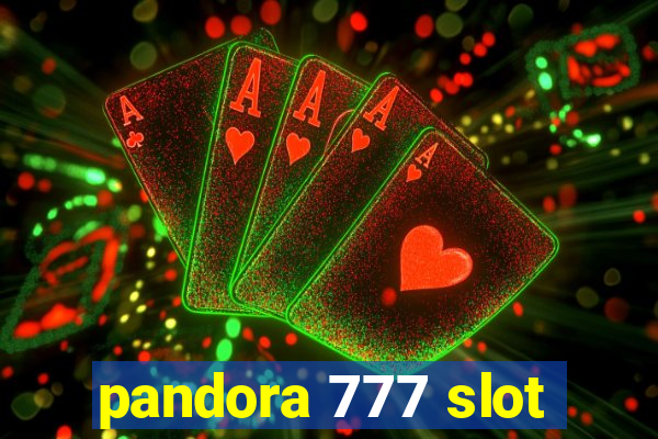 pandora 777 slot