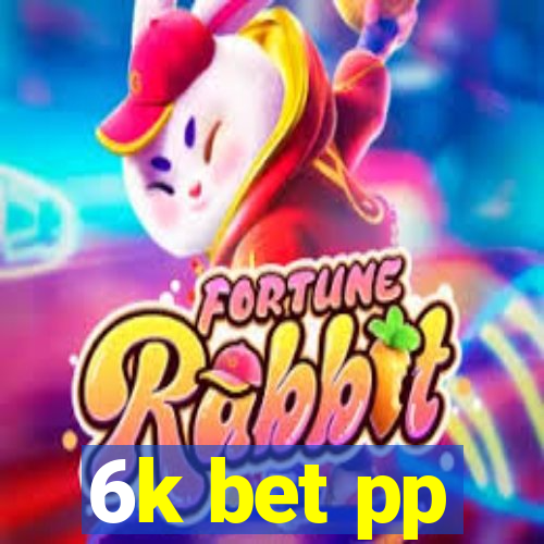 6k bet pp