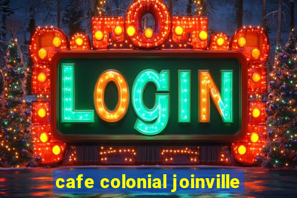 cafe colonial joinville