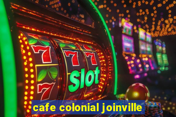 cafe colonial joinville